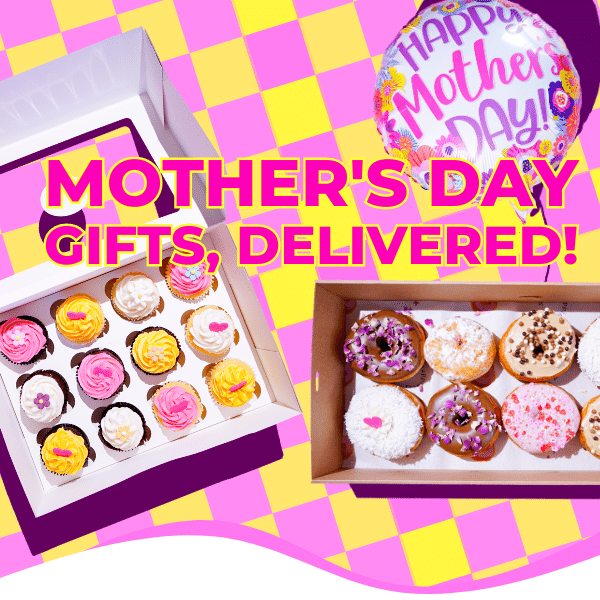 MOTHER'S DAY GIFTS, DELIVERED Dr. Dough