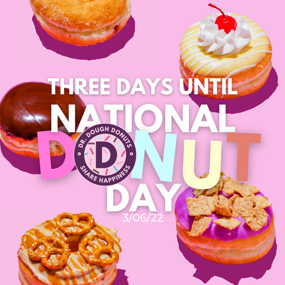 THREE DAYS TIL NATIONAL DONUT DAY