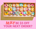 HOW ABOUT $5 OFF YOUR NEXT ORDER?!