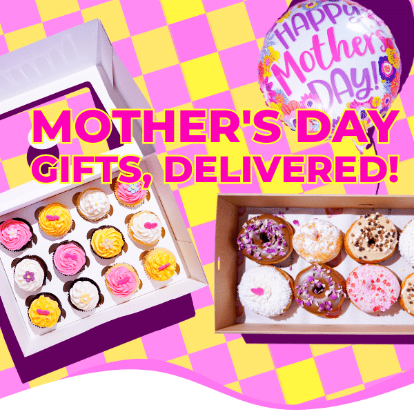 MOTHER'S DAY GIFTS, DELIVERED